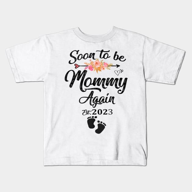 Soon to be Mommy Again 2023 Kids T-Shirt by tabbythesing960